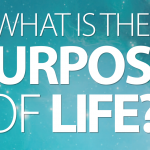 What is the Purpose of Life?